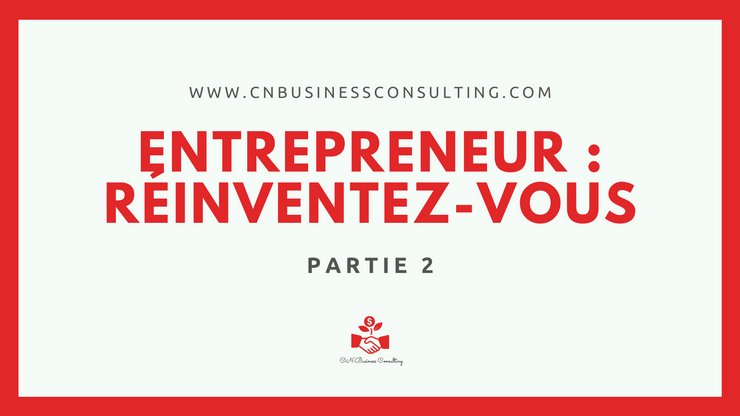 Entrepreneur : Réinventez-vous
